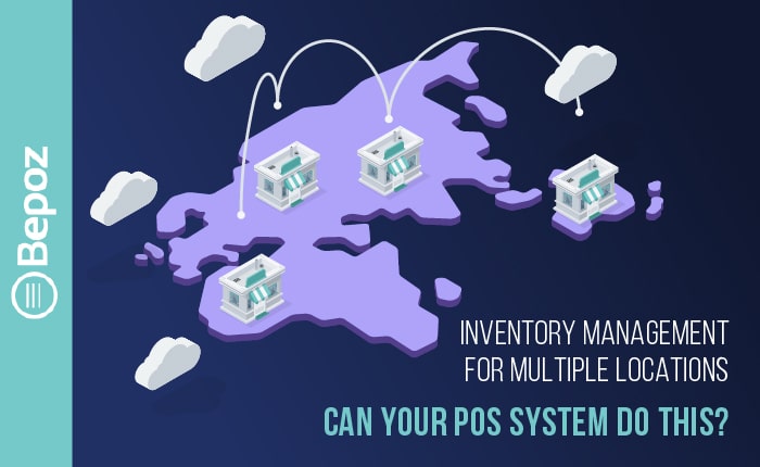 Inventory Management for Multiple Locations with Enterprise POS Solutions